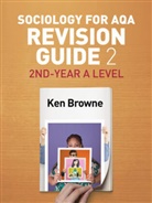 K Browne, Ken Browne - Sociology for Aqa Revision Guide 2 - 2nd-Year a Level