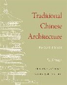 Xinian Fu, Fu Xinian, Nancy Steinhardt, Nancy S. Steinhardt - Traditional Chinese Architecture