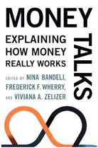 Nina Bandelj, Nina Wherry Bandelj, Frederick F. Wherry, Viviana A. Zelizer, Nina Bandelj, Bandelj Nina... - Money Talks