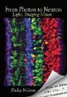 Philip Nelson, Philip Nelson - From Photon to Neuron