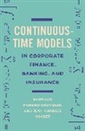 Santiago Moreno-Bromberg, Santiago Rochet Moreno-Bromberg, Moreno-Bromberg Santiago, Jean-Charles Rochet, Rochet Jean-Charles - Continuous-Time Models in Corporate Finance, Banking, and Insurance