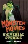 Neibaur, James L Neibaur, James L. Neibaur - Monster Movies of Universal Studios