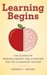 Andrew C Watson, Andrew C. Watson, Watson Andrew C. - Learning Begins