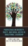 Ashraf Pitre Esmail, Antonette Aragon, Aragon Antonette, Ashraf Esmail, Esmail Ashraf, Abul Pitre... - Perspectives on Diversity, Equity, and Social Justice in Educational