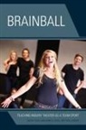 Benjamin H Kolis, Benjamin H. Kolis, Mickey Kolis, Mickey Kolis Kolis, Kolis Benjamin H., Tara Lorence... - Brainball