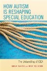 Mark Claypool, Mark K Claypool, Mark K. Claypool, Mark K. Mclaughlin Claypool, Claypool Mark K., John M McLaughlin... - How Autism Is Reshaping Special Education
