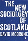 David McCrone, David Mccrone, McCrone David - New Sociology of Scotland