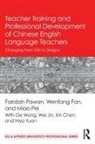Xin Chen, Wenfang Fan, Wei Jin, Pei Miao, Pawan, Faridah Pawan... - Teacher Training Professional Development of Chinese English