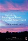 Gerry R. Cox, Neil Thompson, Neil (Independent Scholar Thompson, Neil Cox Thompson, Gerry R. Cox, Cox Gerry R.... - Handbook of the Sociology of Death, Grief, and Bereavement