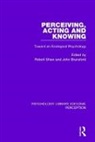 John Bransford, Robert Bransford Shaw, John Bransford, Bransford John, Robert Shaw - Perceiving, Acting and Knowing