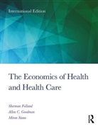 Folland, Sherman Folland, Sherman (Oakland University Folland, Folland Sherman, Allen C. Goodman, Allen Ch. Goodman... - Economics of Health and Health Care