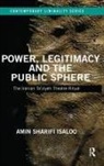 Isaloo, Amin Isaloo, Amin (University College Cork Isaloo, Amin Sharifi Isaloo - Power, Legitimacy and the Public Sphere