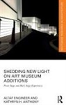 Kathryn H. Anthony, Kathryn H. (University of Illinois at Urbana-Champaign Anthony, Anthony Kathryn H., Engineer, Altaf Engineer, Altaf (Architects for Society Engineer... - Shedding New Light on Art Museum Additions