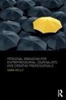 Kelly, Sara Kelly, Sara (National University Kelly - Personal Branding for Entrepreneurial Journalists and Creative
