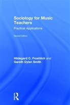 Froehlich, Hildegard Froehlich, Hildegard (University of North Texas Froehlich, Hildegard (University of North Texas) S Froehlich, Hildegard C. Froehlich, Hildegard Smith Froehlich... - Sociology for Music Teachers