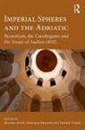 Mladen Shepard Ancic, An&amp;, Mladen Ancic, Mladen Ančić, Jonathan Shepard, Trpimir Vedris... - Imperial Spheres and the Adriatic