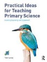 LOXLEY, Peter Loxley, Loxley Peter - Practical Ideas for Teaching Primary Science