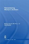 Crozier De Rosa, Sharon Crozier-De Rosa, Sharon (Deakin University Crozier-De Rosa, Sharon (University of Wollongong Crozier-De Rosa, Vera Mackie, Vera (University of Wollongong Mackie... - Remembering Women''s Activism