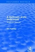 Partridge, Eric Partridge,  Partridge Eric - Dictionary of the Underworld - British and American