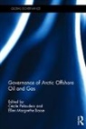 Ellen Margrethe Pelaudeix Basse, PELAUDEIX, Cecile (Aarhus University) Basse Pelaudeix, Ellen Margrethe Basse, Basse Ellen Margrethe, Cecile Pelaudeix... - Governance of Arctic Offshore Oil and Gas