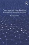 CERUTTI, Furio Cerutti - Conceptualizing Politics