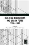 Sandra M G Pinto, Sandra M. G. Pinto, Slater, Terry R Slater, Terry R Pinto Slater, Terry R. Slater... - Building Regulations and Urban Form, 1200-1900