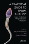 Nicolás Garrido, Nicolas (Instituto Valenciano De Infertil Garrido, Nicolas (Instituto Valenciano De Garrido Puchalt, Rocio Rivera, Nicolás Garrido, Nicolas (Instituto Valenciano de Infertilidad (IVI) Garrido... - Practical Guide to Sperm Analysis