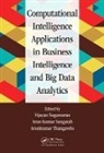 Vijayan (Oakland University Sugumaran, Vijayan (Oakland University Rochester M Sugumaran, Vijayan Sangaiah Sugumaran, Arun Kumar Sangaiah, Sangaiah Arun Kumar, Vijayan Sugumaran... - Computational Intelligence Applications in Business Intelligence and