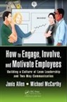 Janis Allen, Janis Mccarthy Allen, Michael McCarthy - How to Engage, Involve, and Motivate Employees