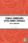 Niall Gilmartin, Niall (University of Dublin Gilmartin, Gilmartin Niall - Female Combatants After Armed Struggle