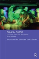 Ivan Gololobov, Ivan Pilkington Gololobov, Gololobov Ivan, Hilary Pilkington, Pilkington Hilary, Yngvar B Steinholt... - Punk in Russia