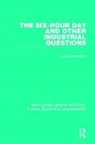 Lord Leverhulme, Lord (Birkbeck College Leverhulme, Leverhulme Lord, Stanley Unwin, Unwin Stanley - Six-Hour Day and Other Industrial Questions