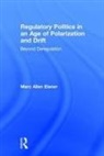 Marc Allen Eisner, Marc (Wesleyan University Allen Eisner, Marc Allen Eisner - Regulatory Politics in an Age of Polarization and Drift