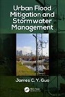 James C Y Guo, James C Y (U of Colorado Denver Guo, James C Y (University of Colorado Denver Guo, James C. Y. Guo - Urban Flood Mitigation and Stormwater Management