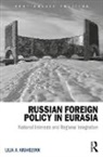 Lilia Arakelyan, Lilia a Arakelyan, Lilia A. Arakelyan - Russian Foreign Policy in Eurasia