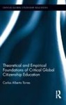 Carlos Alberto Torres, Carlos Alberto Torres - Theoretical and Empirical Foundations of Critical Global Citizenship