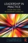 Karen MacMillan, Gerard Seijts, Karen MacMillan, Gerard Seijts, Seijts Gerard - Leadership in Practice