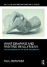 Paul Crowther, Paul (Alma Mater Europaea - Institutum S Crowther, Paul (Alma Mater Europaea - Institutum Studiorum Humanitatis) Crowther, Paul (National University of Ireland Crowther, Crowther Paul - What Drawing and Painting Really Mean