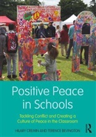 Terence Bevington, Terence (University of Cambridge) Bevington, Bevington Terence, Hilary Cremin, Hilary (University of Cambridge) Cremin, Hilary (University of Cambridge) Bevington Cremin... - Positive Peace in Schools