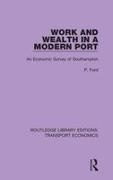 P. Ford - Work and Wealth in a Modern Port - An Economic Survey of Southampton