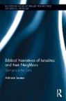 Adriane Leveen, Adriane (Hebrew Union College-Jewish Insti Leveen, Adriane (Hebrew Union College-Jewish Institute of Religion Leveen, Adrianne Leveen, Adrianne (Hebrew Union College-Jewish Inst Leveen, Leveen Adriane - Biblical Narratives of Israelites and Their Neighbors