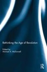 Michael (University of Sydney Mcdonnell, Michael A. Mcdonnell, Michael A. (University of Sydney Mcdonnell, Michael McDonnell, Michael a McDonnell, Michael A. Mcdonnell... - Rethinking the Age of Revolution