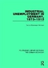 Linda A. Heilman, Heilman Linda A., Linda Abramson Heilman - Industrial Unemployment in Germany 1873-1913