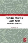 Hye-Kyung Lee, Hye-Kyung (King's College London Lee, Hye-Kyung (King''s College London Lee, Lee Hye-Kyung - Cultural Policy in South Korea