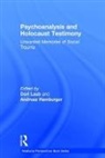 Dori (Yale University School of Medicine) Ha Laub, Dori Hamburger Laub, Ms Dori (Yale University School of Medicine) Laub, Andreas Hamburger, Andreas (International Psychoanalytic University Hamburger, Hamburger Andreas... - Psychoanalysis and Holocaust Testimony