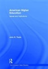 John R. Thelin, John R. (The University of Kentucky Thelin, Thelin John R., John R. Thelin - American Higher Education