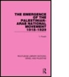 Y. Porath, Yehoshua Porath - Emergence of the Palestinian-Arab National Movement, 1918-1929