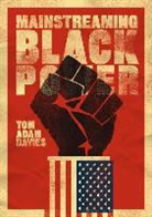 Tom Adam Davies - Mainstreaming Black Power