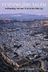 Katharina Galor, Galor Katharina - Finding Jerusalem