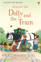 Amery, Heather Amery, Heather Amery Amery, Cartwright, Stephen Cartwright, Stephen Cartwright - Farmyard Tales Dolly and the Train